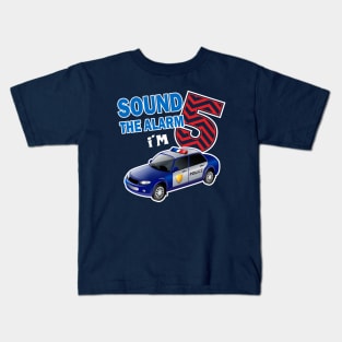 Sound the alarm I'm 5..5th birthday gift Kids T-Shirt